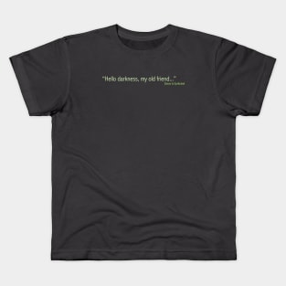 Hello Darkness... Kids T-Shirt